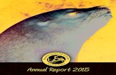 Annual Report 2015 - Alaska SeaLife Center...From the President and CEO As 2015 approached its end, the Alaska SeaLife Center mourned the passing of a well-loved founding resident.