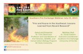 Southern Fire Exchange Webinar July 25, 2013 “Fire Fauna in the Southeast… · 2019-03-11 · Fire and Fauna in the Southeast: Lessons Learned from Recent Research Chris Moorman,