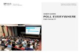 USER GUIDE POLL EVERYWHERE...2017/11/03  · Poll Everywhere User Guide for Faculty 3 1. Login and Personalise your URL Your URL is the web address your students will key in to their