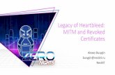 Legacy of Heartbleed: MITM and Revoked - Zeronights 2017 · Legacy of Heartbleed: MITM and Revoked Certificates Alexey Busygin busygin@neobit.ru NeoBIT . ... Man-in-the-Middle Attack