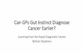Can GPs Gut Instinct Diagnose Cancer Earlier? · 2019-09-26 · Background •Wales lowest cancer survival rates in Europe •Cwm Taf lowest survival rates in Wales •Number of cancers