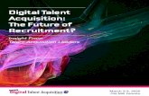 Digital Talent Acquisition: The Future of Recruitment? Digital Talent Acquisition is changing the way