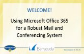 WELCOME! Using Microsoft Office 365 for a Robust Mail and Conferencing System · 2019-08-05 · WELCOME! Using Microsoft Office 365 for a Robust Mail and Conferencing System. Collect