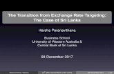 The Transition from Exchange Rate Targeting: The Case of ... · The Transition from Exchange Rate Targeting: The Case of Sri Lanka Harsha Paranavithana Business School University
