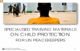 SPECIALISED TRAINING MATERIALS ON CHILD PROTECTIONpksoi.armywarcollege.edu/default/assets/File/RAF... · 2018-04-04 · Specialised Training Materials on Child Protection for UN Peacekeepers