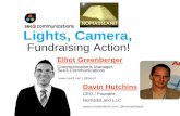 Li ht C Lights, Camera, › files › Nonprofit911_Video... · 2010-04-06 · Lights, Camera, Fundraising Action! Elliot Greenberger Communications ManagerCommunications Manager,