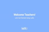 Welcome Teachers! - Lalilo · Welcome Teachers! Let’s Get Started Using Lalilo. Summary What is Lalilo? What is Lalilo What do students learn? Learning Progression Student Experience