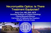 Neuromyelitis Optica: Is There Treatment …...Neuromyelitis Optica: Is There Treatment Equipoise? Bruce Cree, MD, PhD, MCR Associate Professor of Clinical Neurology Clinical Research