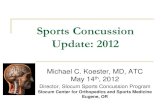 Sports Concussion Update: 2012 - PeaceHealth › sites › default › files... · Sports Concussion Update: 2012 Michael C. Koester, MD, ATC . May 14. th, 2012 . Director, Slocum