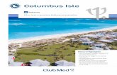 Columbus Isle - Club Med...Columbus Isle Resort highlights • Like Christopher Columbus, landing on a paradisiac desert island • Discovering the elegance of a colonial style Resort