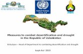Measures to combat desertification and drought in the ... · Measures to combat desertification and drought in the Republic of Uzbekistan B.Kuziyev –Head of Department to combating