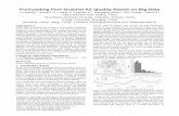 Forecasting Fine-Grained Air Quality Based on Big Data - Urban Computingurban-computing.com › pdf › Forecasting20air20qualtiy-kdd... · 2017-12-13 · Forecasting Fine-Grained