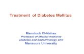 Treatment of Diabetes Mellitus - Manssmh.mans.edu.eg/files/pdf/diabetes/Treatment_of_DM.pdf · 2016-03-22 · Treatment of Diabetes Mellitus 1 ... • DDP4 inhibition is an alternative