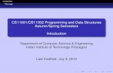 CS11001/CS11002 Programming and Data Structures …pds/info/intro-slides.pdf · Introduction Title page CS11001/CS11002 Programming and Data Structures Autumn/Spring Semesters Introduction