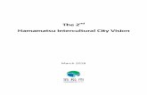 The 2 nd Hamamatsu Intercultural City Vision ... In 2012, Hamamatsu City formulated the “Hamamatsu Intercultural City Vision” (hereinafter referred to as “the 1st Vision”)