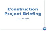 Construction Project Briefing€¦ · Designer of Record: KAJV –Mott McDonald Construction Manager/General Contractor: STV Detailed Overview of Scope: This is a design-build project