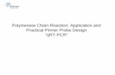 Polymerase Chain Reaction: Application and Practical ...ipc. · PDF file Polymerase Chain Reaction (PCR) Quantitative real-time PCR (qPCR) The basic PCR technique does not have a quantitative