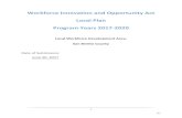Workforce Innovation and Opportunity Act Local Plan ......Workforce Innovation and Opportunity Act . Local Plan . Program Years 2017-2020 . Local Workforce Development Area: ... Integrate