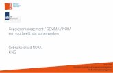 Gegevensmanagement / GEMMA / NORA een ... - NORA Online · een voorbeeld van samenwerken Gebruikersraad NORA KING Wim Stolk Voorzitter Expertgroep Gegevensmanagement ... 2012 Oprichting