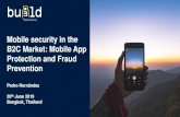Mobile security in the B2C Market: Mobile App Protection ... › app › webroot › content_files › 13 › files › PPT … · B2C Market: Mobile App Protection and Fraud Prevention