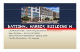 NATIONAL HARBOR BUILDING M › ae › thesis › portfolios › 2008 › rws... · 2008-04-28 · NATIONAL HARBOR BUILDING M 120 Waterfront St. Oxon Hill, Maryland Ryan Sarazen –Structural