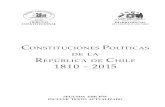 1810 - 2015 · constituciones politicas de la republica de chile aÑos 1810-2005 1 constituciones políticas de la república de chile 1810 - 2015 segunda ediciÓn incluye texto actualizado