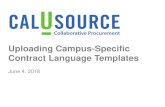 Uploading Campus-Specific Contract Language …...What this will allow you to do Load any specific contract language templates for easy contract authoring. When you would want to use