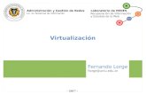 Virtualización - UNLu...Fernando Lorge florge@unlu.edu.ar Virtualización - 2017 - Laboratorio de REDES Recuperación de Información y Estudios de la Web Administración y Gestión