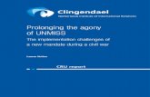 Prolonging the agony of UNMISS - Clingendael...Prolonging the agony of UNMISS | CRU report, July 2014 As the crisis has unraveled, the first scenario outlined by Gowan has been surpassed