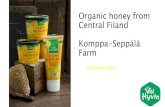 Organic honey from Central Filand Komppa-Seppälä Farm€¦ · Organic honey from Central Filand ... Olusvere 2014 . Komppa-Seppälä Organic farm Specialized in honey prduction,