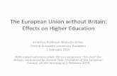 The European Union without Britain: Effects on Higher Education · 2016-10-06 · The European Union without Britain: Effects on Higher Education Emeritus Professor Malcolm Gillies