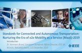 Standards for Connected and Autonomous Transportation ...€¦ · Standards for Connected and Autonomous Transportation: Nurturing the Era of e2e Mobility as a Service (MaaS)-2019
