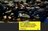 ESPAÑA: ELDERECHO APROTESTAR, AMENAZADO · España: El derecho a protestar, amenazado 1 Índice: EUR 41/001/2014 Amnistía Internacional, abril de 2014 de pie a varios metros del