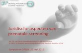 Juridische aspecten van prenatale screening...Juridische aspecten van prenatale screening Mr. E.B. van Veen, gezondheidsrechtjurist, MedLawconsult Dr. M.F.C.M. Knapen, gynaecoloog-