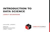 INTRODUCTION TO DATA SCIENCE - University Of Maryland€¦ · INTRODUCTION TO DATA SCIENCE JOHN P DICKERSON Lecture #22 –4/18/2017 CMSC320 Tuesdays & Thursdays 3:30pm –4:45pm.
