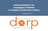 National Platform for investigator-initiated …...2017/09/04  · national platform for investigator-initiated oncological multicenter studies 4 September 2017 Agenda • Goals &