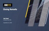 Closing RemarksClosing Remarks Ajei Gopal President and CEO September 12, 2019 ©2019 ANSYS, Inc. ANSYS Confidential Cautionary Statement Regarding Forward-Looking and Non-GAAP Financial