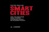 PIETER BALLON SMART CITIES · onze steden zodanig verbeteren dat ze klaar zijn voor morgen. Kortom: kun-nen we erin slagen om er ‘slimme steden’ van te maken. Dat is waar de hele