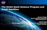 The NASA Earth Science Program and Small Satellites€¦ · The NASA Earth Science Program and Small Satellites . Steven P. Neeck . Science Mission Directorate NASA Headquarters .