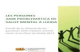 LES PERSONES AMB PROBLEMÀTICA DE SALUT MENTAL A LLEIDA · 2014-11-21 · Les persones amb problemàtica de salut mental a Lleida 6 Introducció El present estudi es realitza a partir