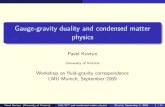 Gauge-gravity duality and condensed matter physics · PDF file Gauge-gravity duality and condensed matter physics Pavel Kovtun University of Victoria Workshop on uid-gravity correspondence