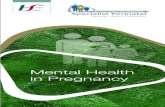 Mental Health in Pregnancy - HSE.ieMental Health in Pregnancy 3 MENT How can pregnancy affect my mental health? Pregnancy is often a very happy and exciting time. But not every woman