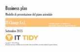 Business Plan con Prospetto copia - IT-Tidy€¦ · Business plan Modello di presentazione del piano aziendale Settembre 2015 ... Inoltre, gli investitori i quali contribuiranno per