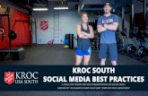 KROC SOUTH KROC SOCIAL MEDIA BEST PRACTICES · potential members, and Kroc advocates on social media while remaining in the light of our mission and core values. As culture evolves