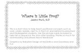 Where is Little Frog? - Central Bucks School District · Where is Little Frog? Jessica Finch, SLP . 2 Use the pictures to tell or sequence the story. 3 . 4 Little Ladybug wants to