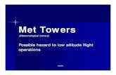 Met Tower Photo’s...Met Towers Towers generally range in height from 30, 50, 60 and 80 meter tall. Any tower less than 200 feet in height is not required by regulation to be lighted.