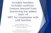 Invisible families, invisible conflicts: Lessons learned ...€¦ · Invisible families, invisible conflicts: Lessons learned from examining the added layer of WFC for employees with