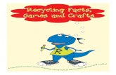 Recycling Facts, Games and Crafts · recycling program You can hold a fundraiser; start a recycling program in your school or neighborhood; organize or volunteer at a recycling day