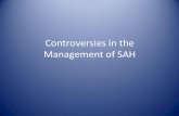 Controversies in the Management of SAH - Neurovasc Exchange€¦ · Neurosurgery 1981;8:158-65 Girvin JP. The use of antifibrinolytic agents in the preoperative treatment of ruptured