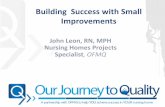 John Leon, RN, MPH Nursing Homes Projects Specialist, OFMQ › sites › default › files › Building Success.pdf · Repeated Use of the Cycle . Hunches Theories Ideas . Changes
